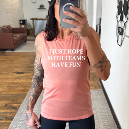 peach I Just Hope Both Teams Have Fun Muscle Tank