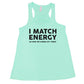 mint racerback tank top with the saying "I Match Energy So How We Gonna Act Today" in white