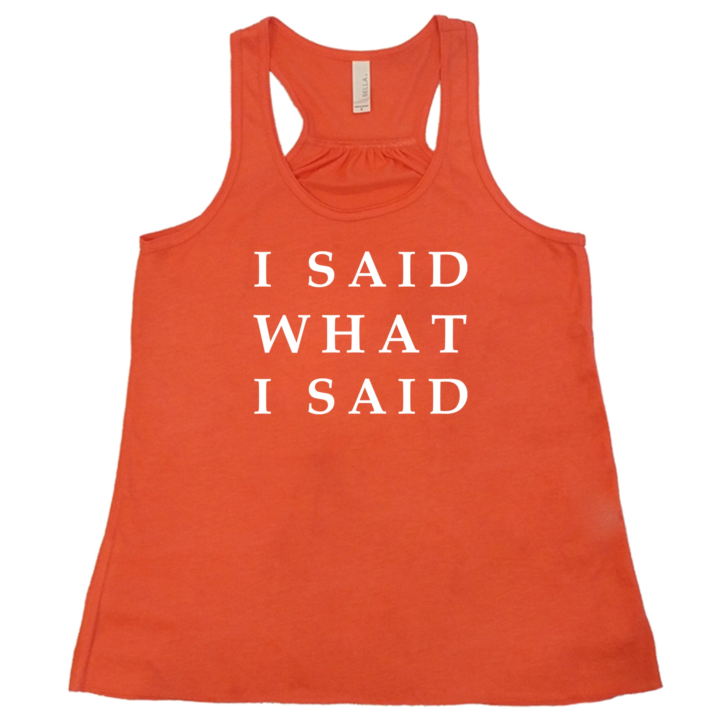 coral I Said What I Said shirt