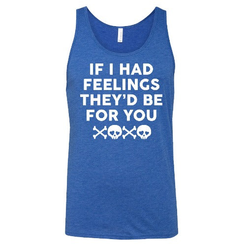 blue "If I Had Feelings They'd Be For You" Unisex tank top