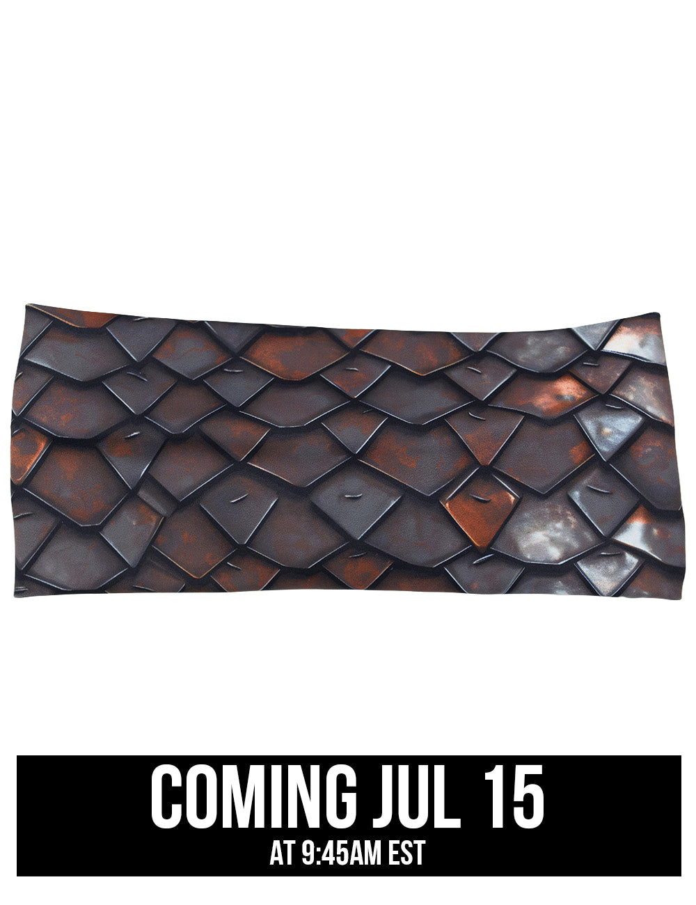 front of the iron scale pattern headband against a white background, coming july 15th