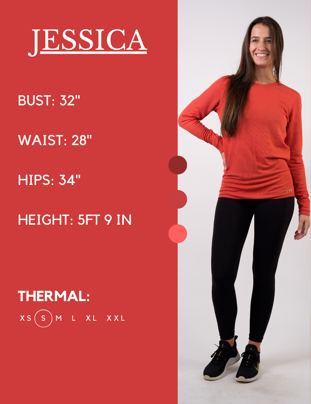 Model’s measurements of 32” bust, 28” waist, 34” hips and height of 5 ft 9 inches. She is wearing a size small in our thermals