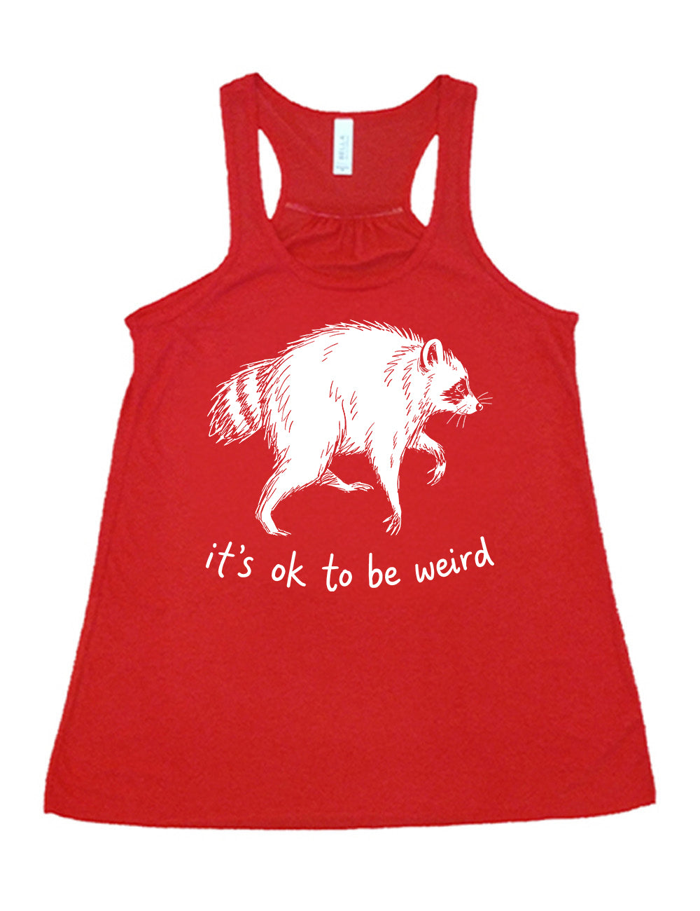 front of the red "it's ok to be weird" raccoon racerback tank