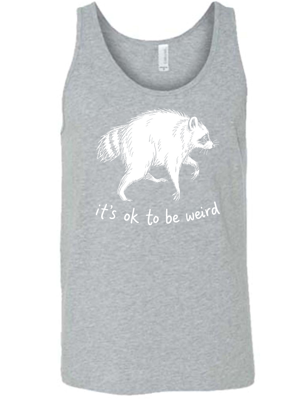 front of the grey "it's okay to be weird" raccoon tank