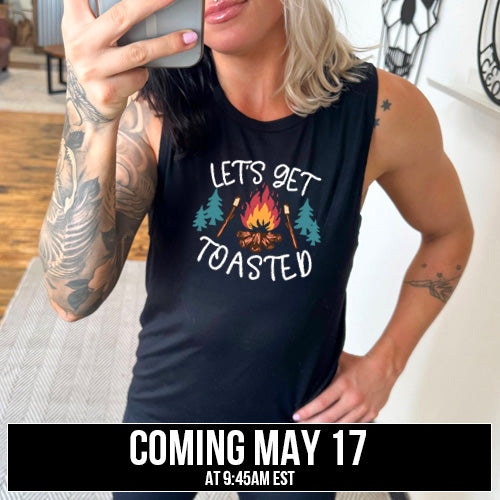 black let's get toasted muscle tank coming soon