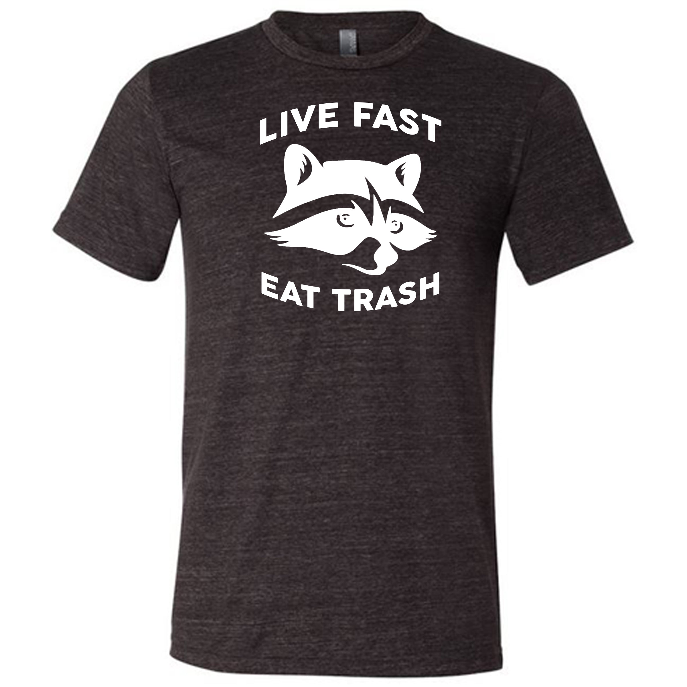 Live Fast Eat Trash Shirt Unisex