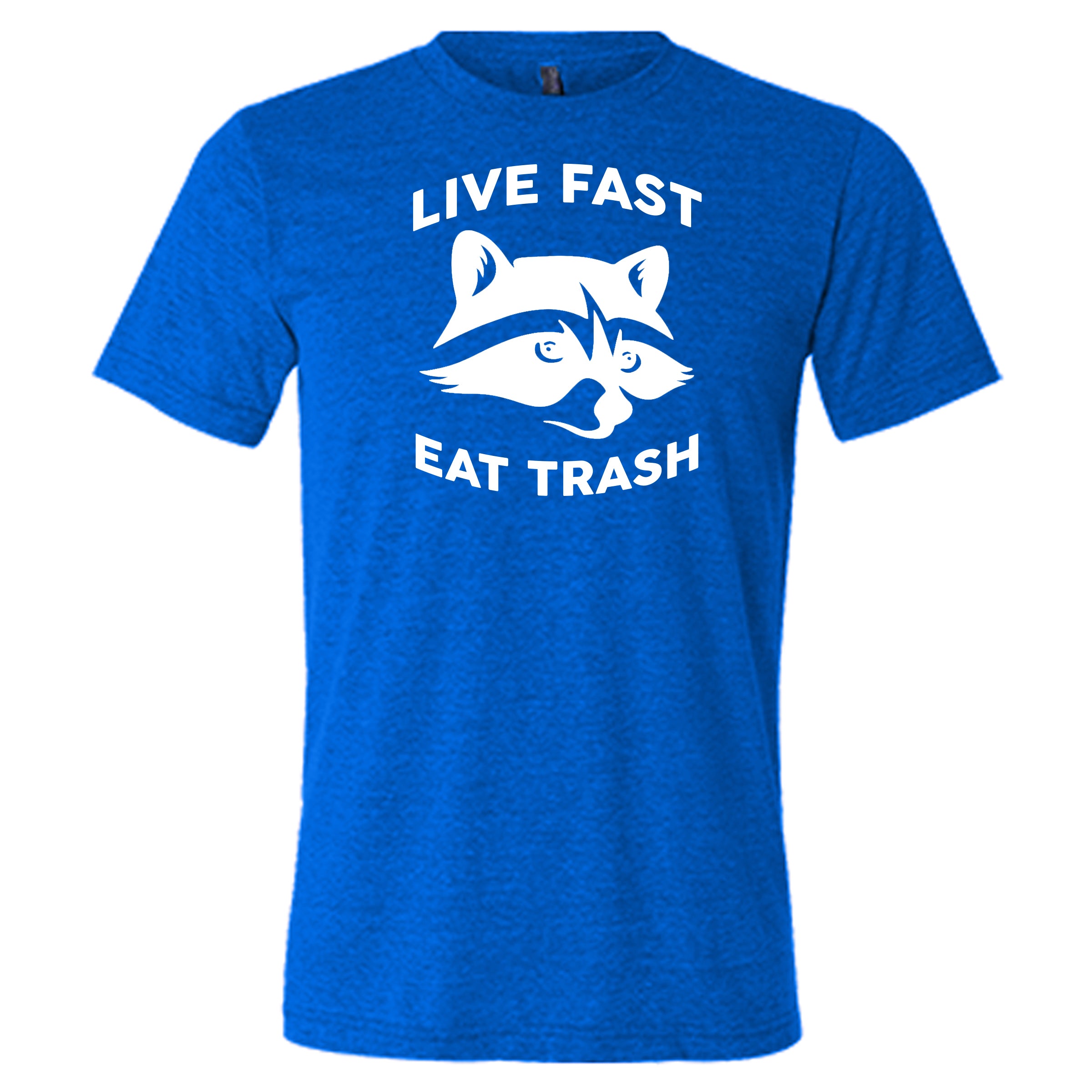 Live Fast Eat Trash Shirt Unisex