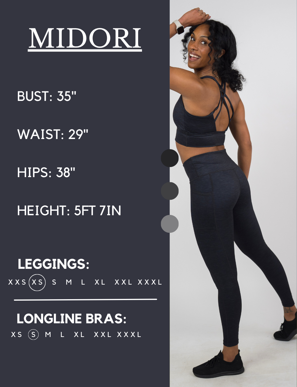Model’s measurements of 35” bust, 29” waist, 38” hips and height of 5 ft 7 inches. She is wearing a size extra  small in our leggings