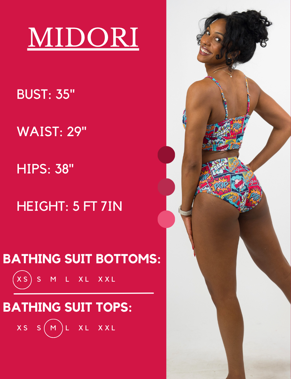 Model’s measurements of 35” bust, 29” waist, 38” hips and height of 5 ft 7 inches. She is wearing a size medium in our bathing suit tops and extra small in our bathing suit bottoms