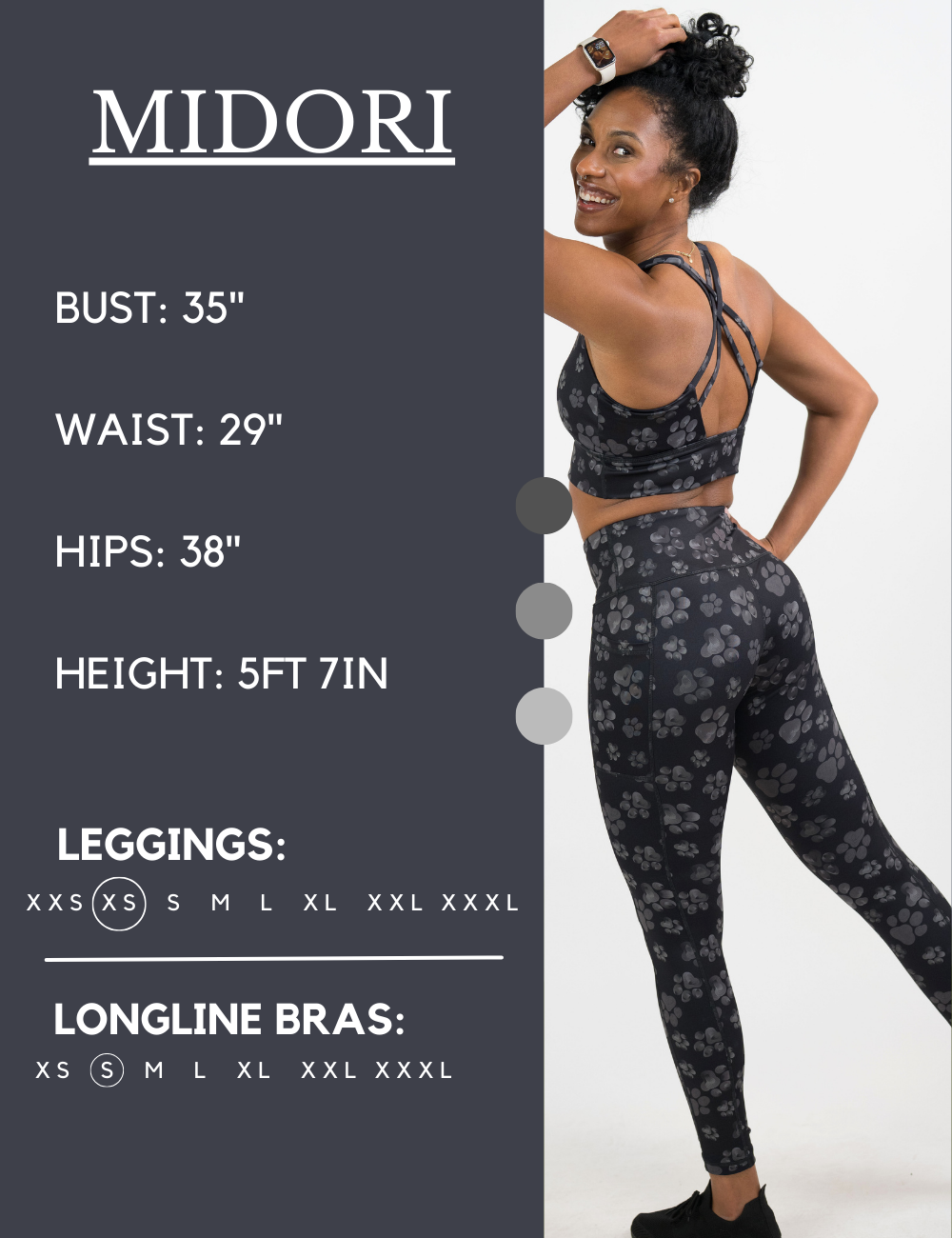 Model’s measurements of 35” bust, 29” waist, 38” hips and height of 5 ft 7 inches. She is wearing a size extra small in our leggings