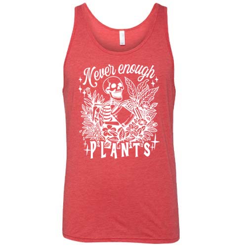 red unisex shirt with the saying "Never Enough Plants" and skeleton graphic on it in white