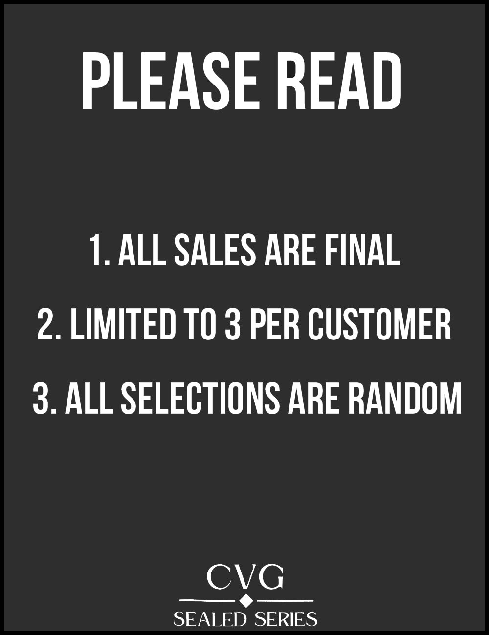 please read graphic, all sales are finale, limited to 3 orders per customer, all selections are random