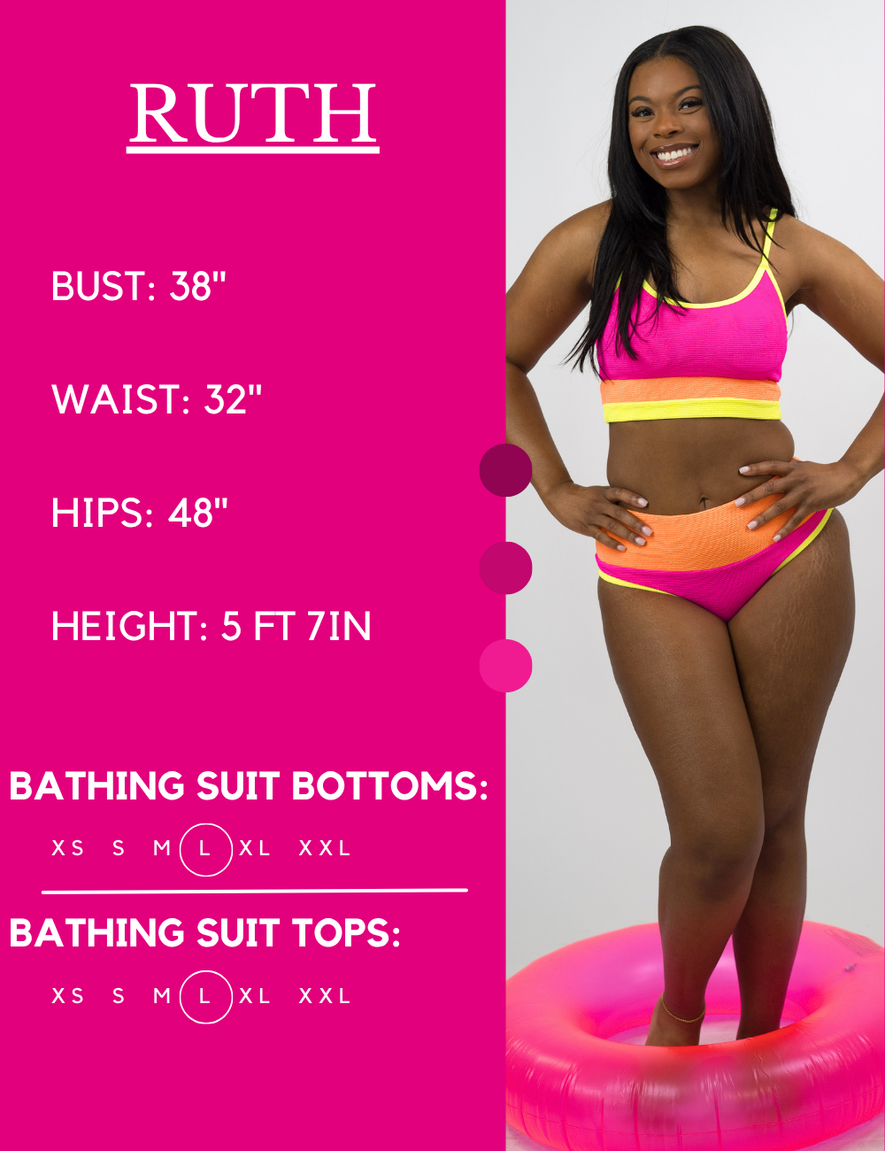 Model’s measurements of 38” bust, 32” waist, 48” hips and height of 5 ft 7 inches. She is wearing a size large in our bathing suits
