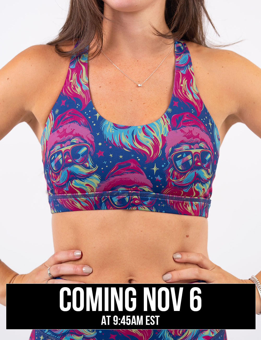 front of the colorful Santa-in-sunglasses sports bra, coming November 6th