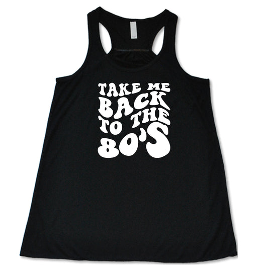 take me back to the 80's quote black racerback shirt