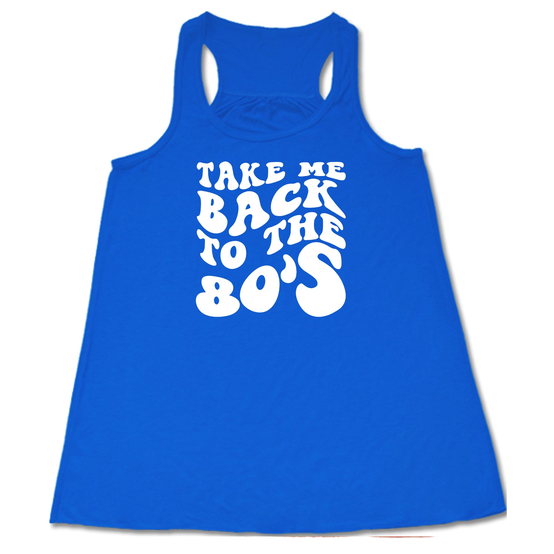 take me back to the 80's quote blue racerback shirt