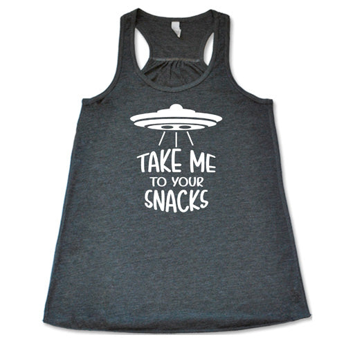 grey racerback tank top with a white quote on it that says "take me to your snacks" with a ufo on top of it