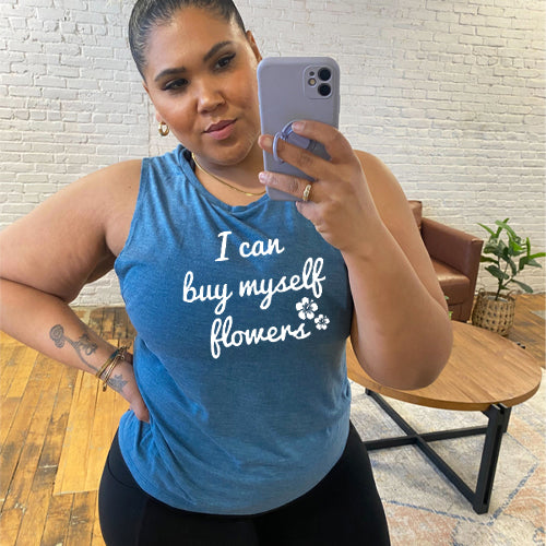 i can buy myself flowers teal muscle tank