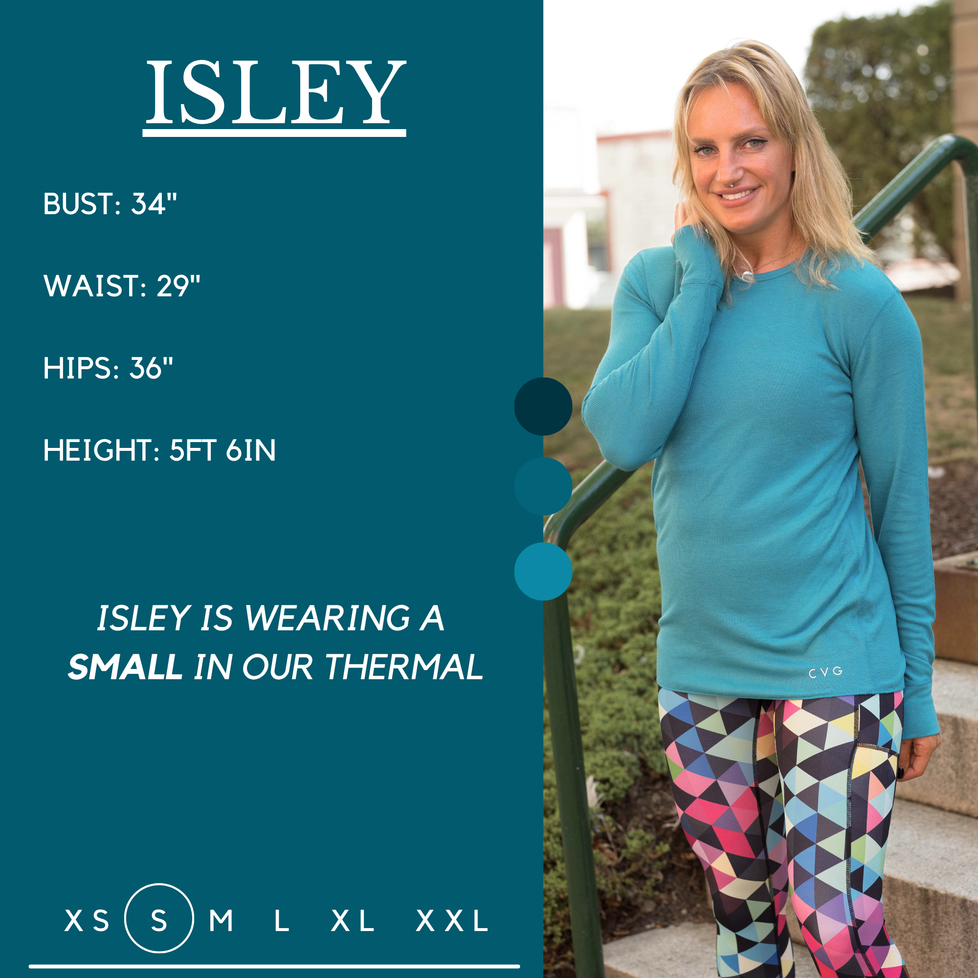 Model’s measurements of 34” bust, 29” waist, 36” hips and height of 5 ft 6 inches. She is wearing a size small in our thermal