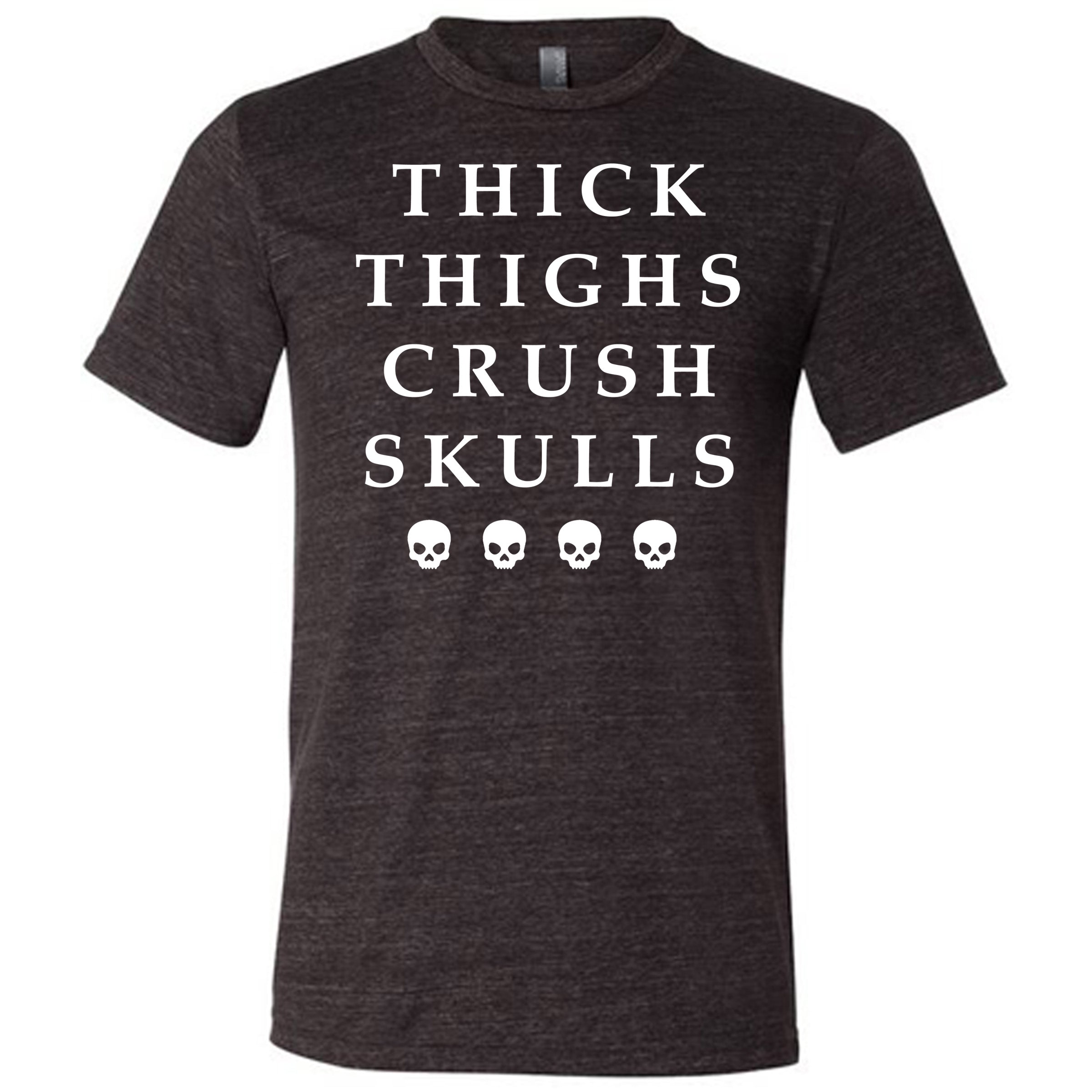 black Thick Thighs Crush Skulls shirt