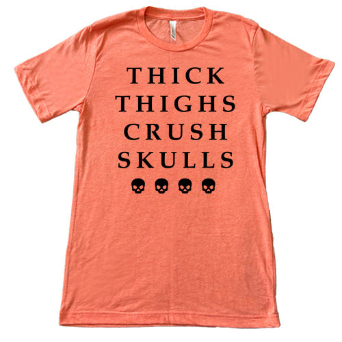 coral Thick Thighs Crush Skulls shirt