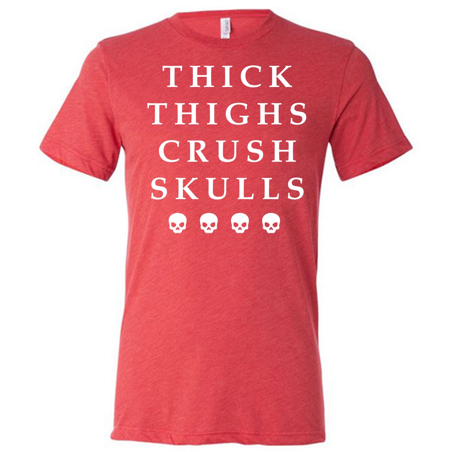 red Thick Thighs Crush Skulls shirt