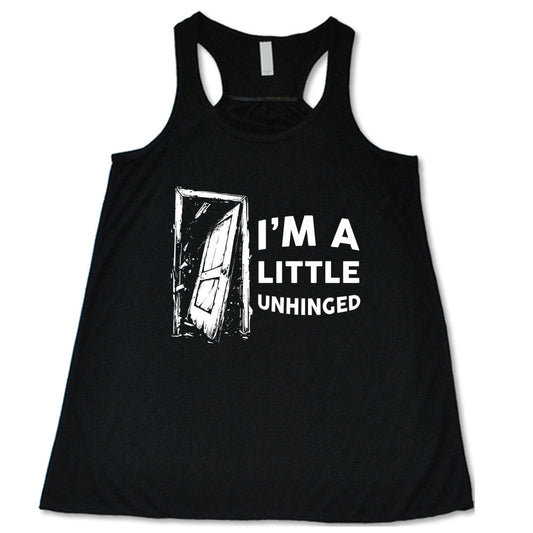 black racerback tank with the saying "i'm a little unghinged" and a photo of a door off the hinges