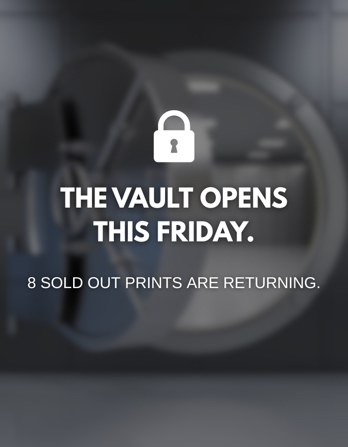 The vault opens this friday. 8 sold out prints are returning.