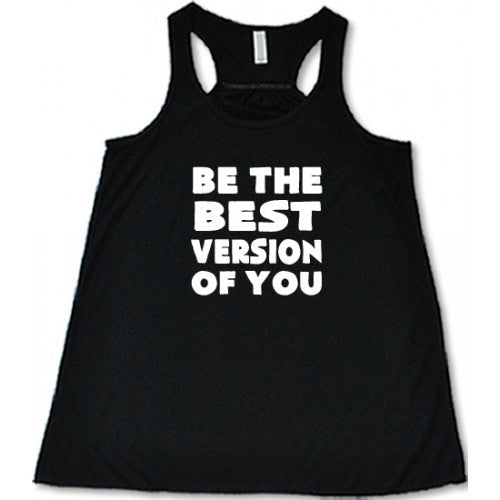 Be The Best Version Of You Shirt