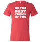 Be The Best Version Of You Shirt Unisex