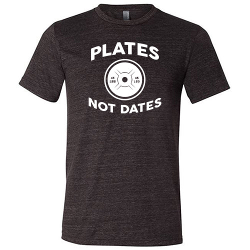 Plates Not Dates Shirt Unisex