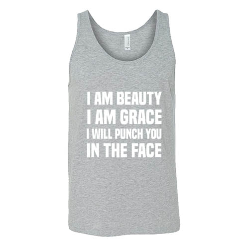 I Am Beauty I Am Grace I Will Punch You In The Face Shirt Unisex