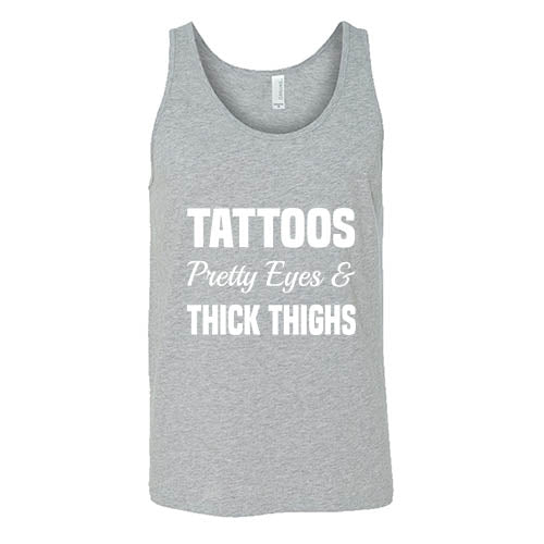 Tattoos, Pretty Eyes And Thick Thighs Shirt Unisex