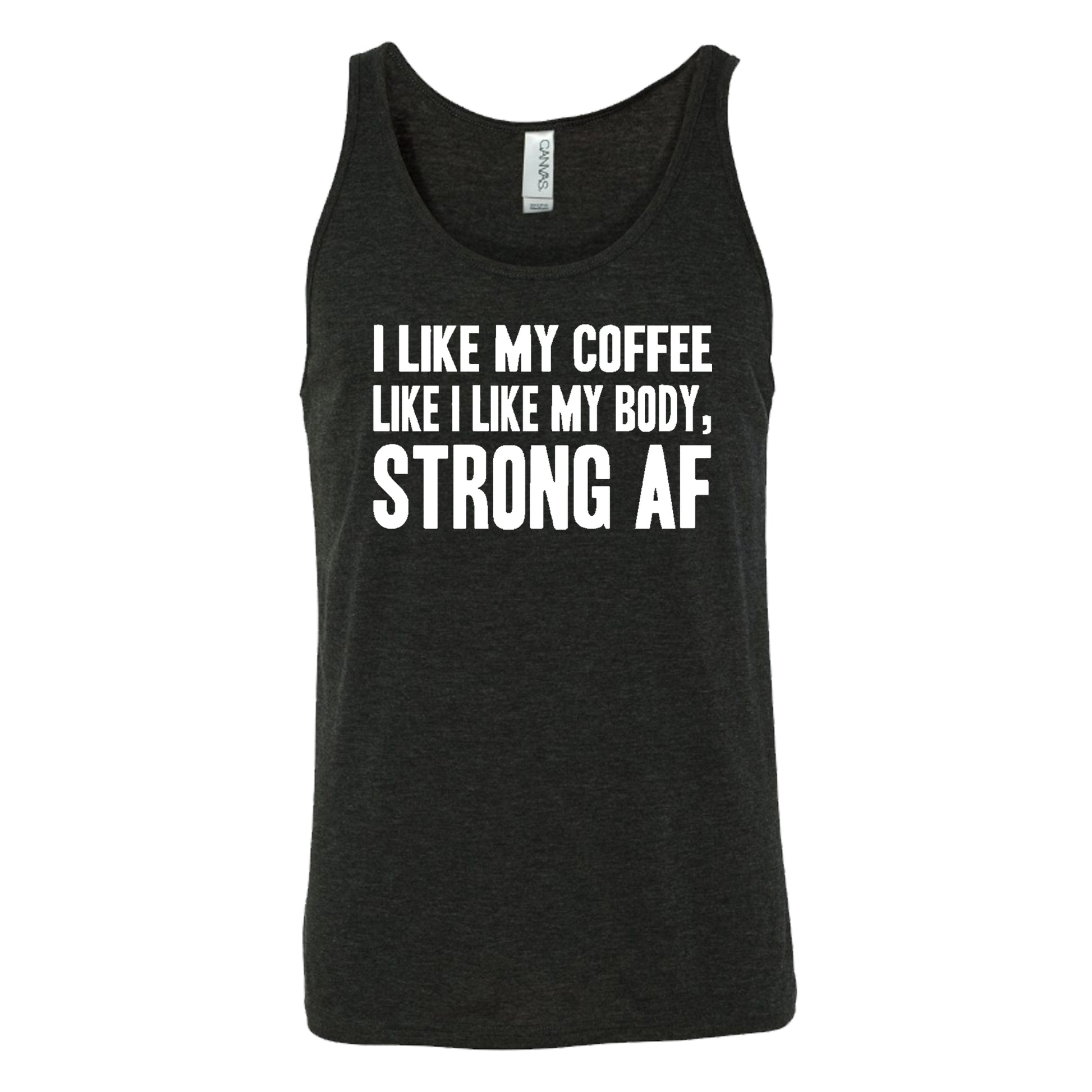 "I Like My Coffee Like I Like My Body Strong AF" quote in white lettering on black tank