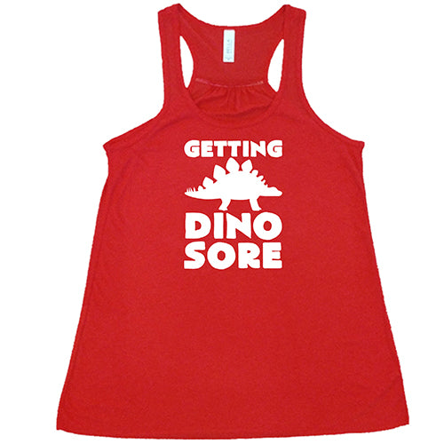 Getting Dino Sore Shirt