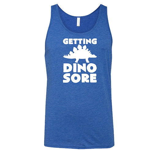 Getting Dino Sore Shirt Unisex