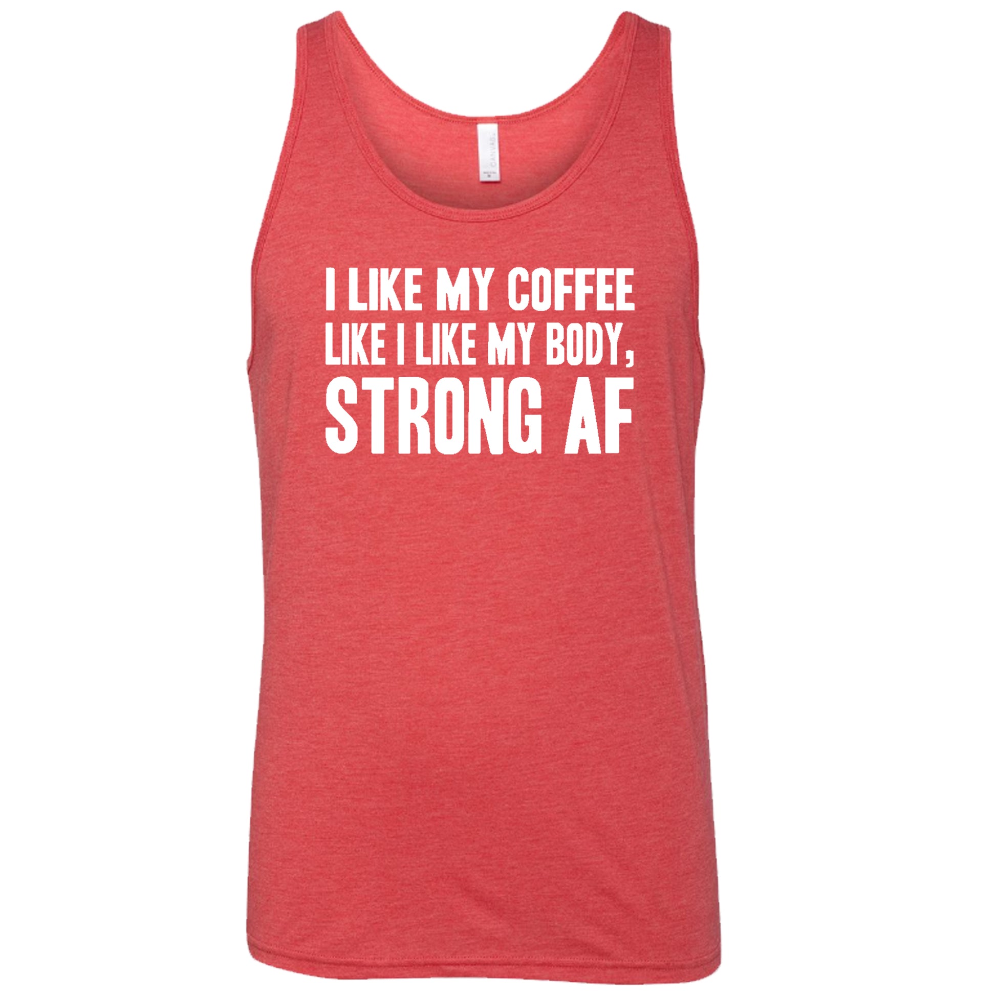 "I Like My Coffee Like I Like My Body Strong AF" quote in white lettering on red tank