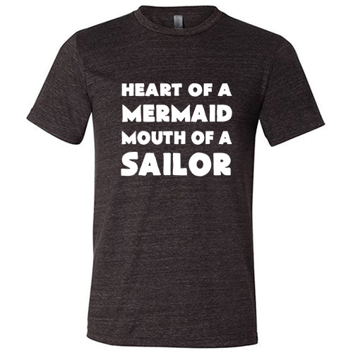 Heart of A Mermaid, Mouth of A Sailor Shirt Unisex – Constantly