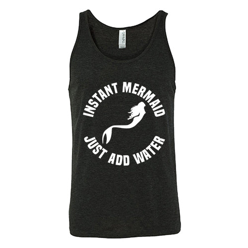 Instant Mermaid Just Add Water Shirt Unisex