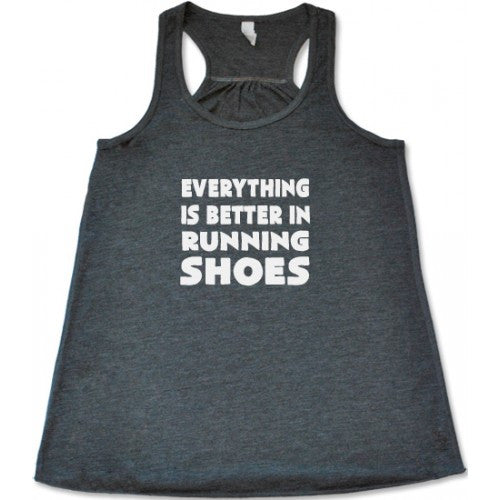 Everything Is Better In Running Shoes Shirt
