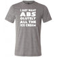 I Just Want Abs Olutely All The Ice Cream Shirt Unisex