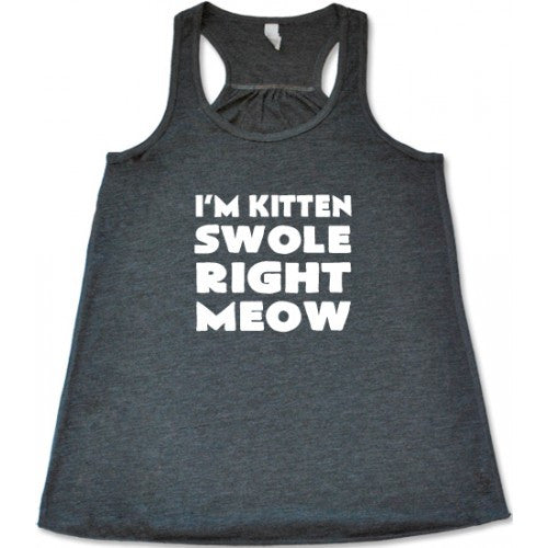 I'm Kitten Swole Right Meow Shirt