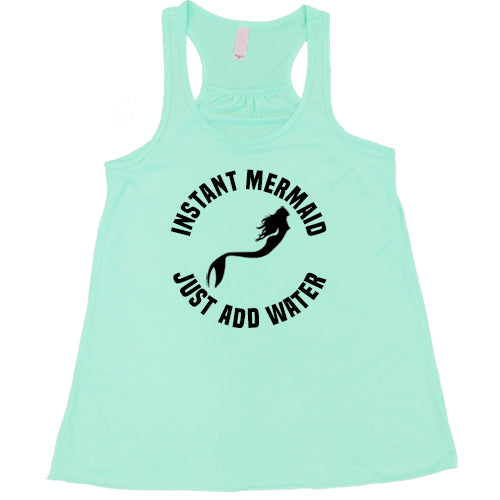 Instant Mermaid Just Add Water Shirt