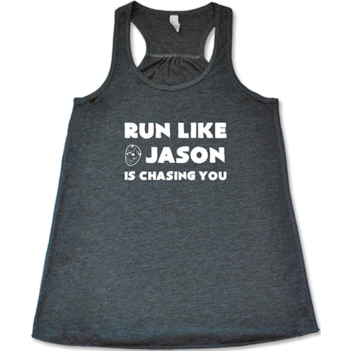 Run Like Jason Is Chasing You Shirt