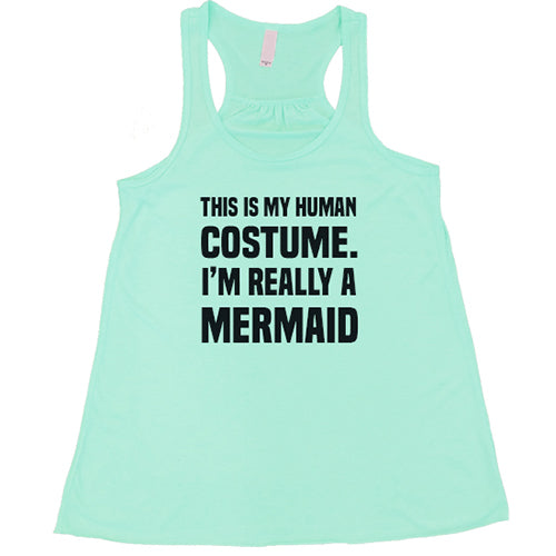 This Is My Human Costume I'm Really A Mermaid Shirt