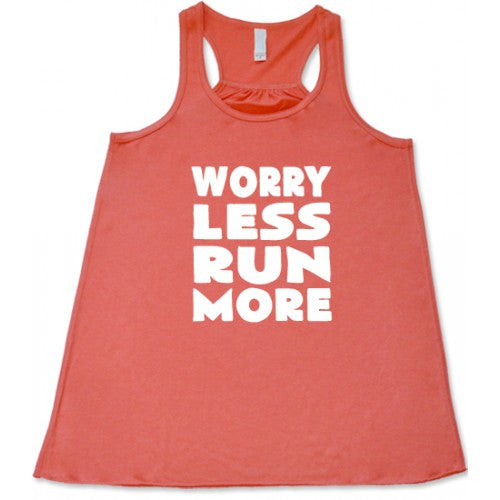 Worry Less Run More Shirt