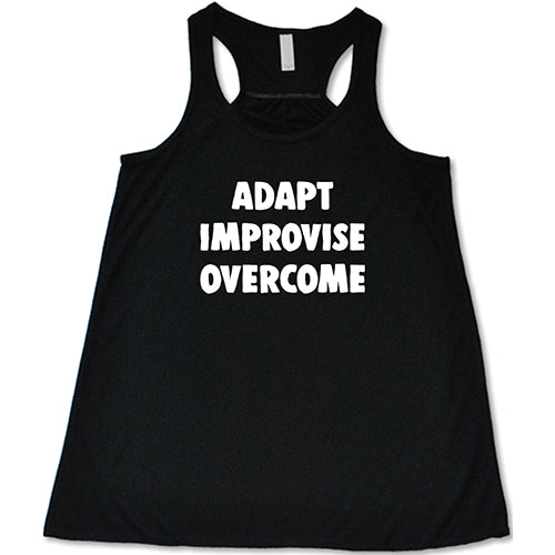 Adapt Improvise Overcome Shirt