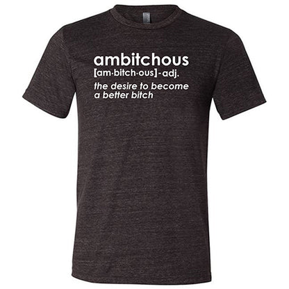 Ambitchous Shirt Unisex