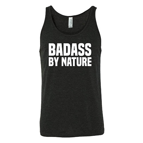 Badass By Nature Shirt Unisex