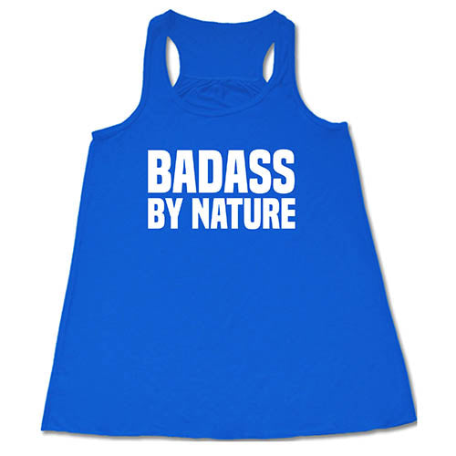 blue tank top with the saying "badass by nature"